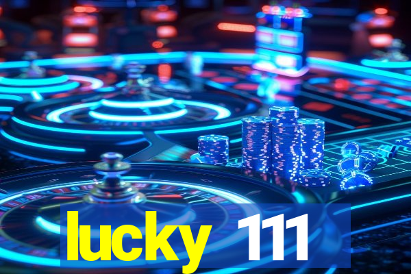 lucky 111